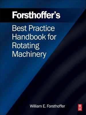 cover image of Forsthoffer's Best Practice Handbook for Rotating Machinery